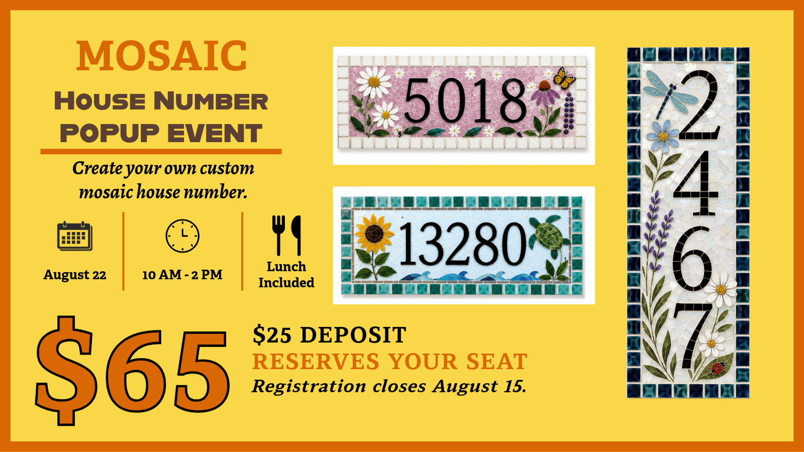 Mosaic House Number Popup Event $65 Registration Closes August 15 $25 deposit