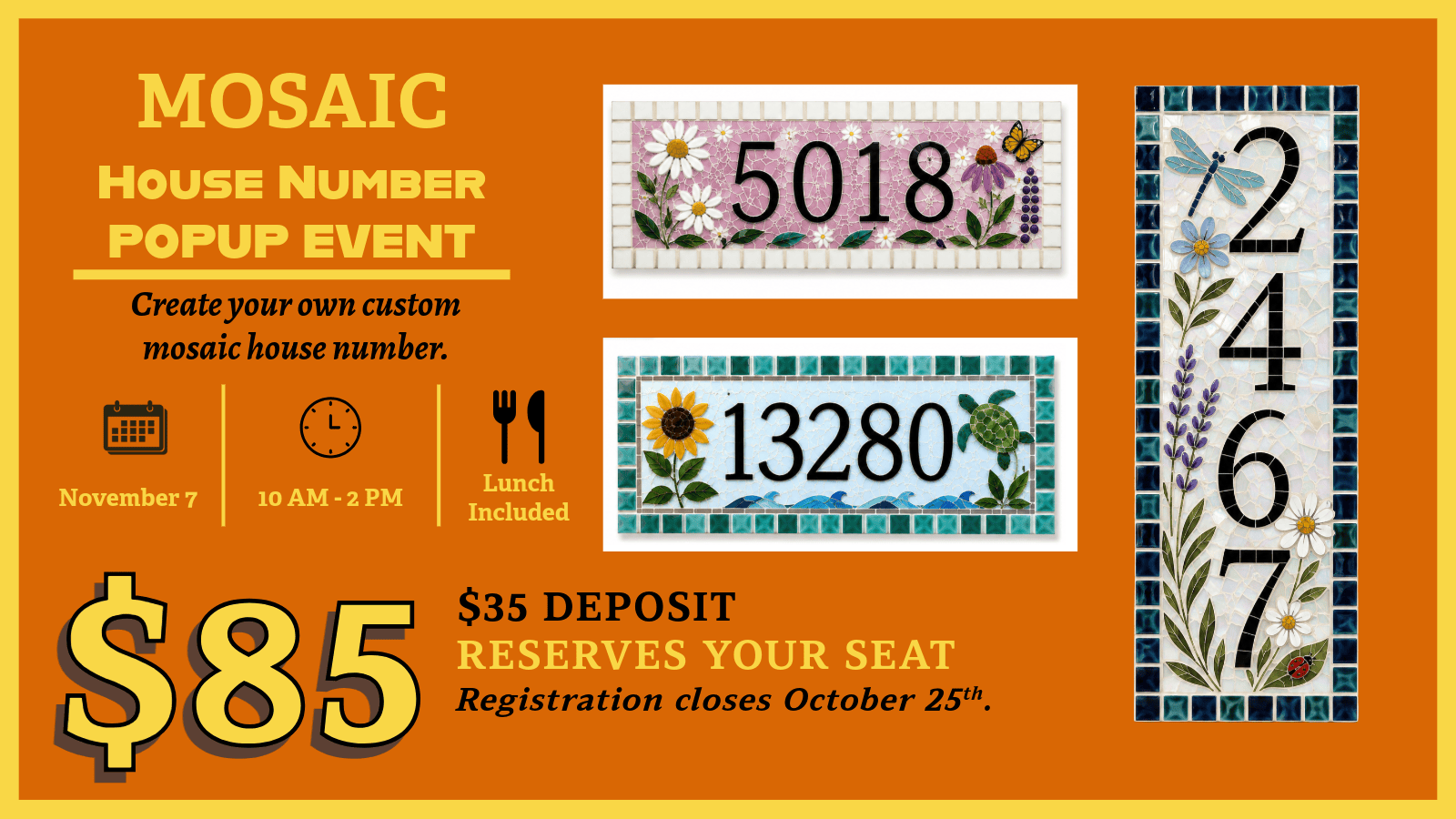 Mosaic House Number Popup Event $85 Registration Closes November 7th $35 deposit